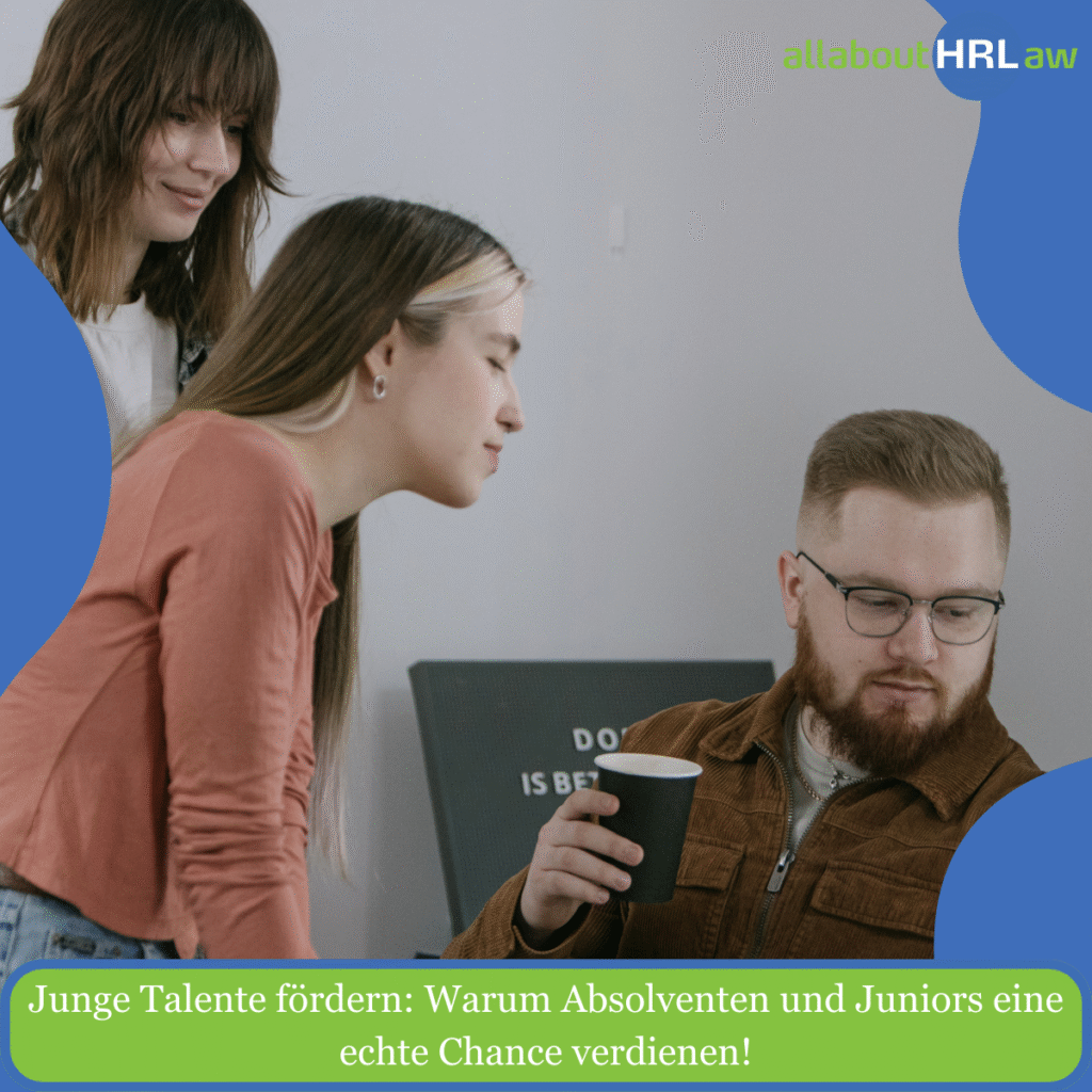 Supporting Young Talent: Why Graduates and Juniors Deserve a Real Chance 3 Ihr externes Personalbüro - allaboutHRLaw